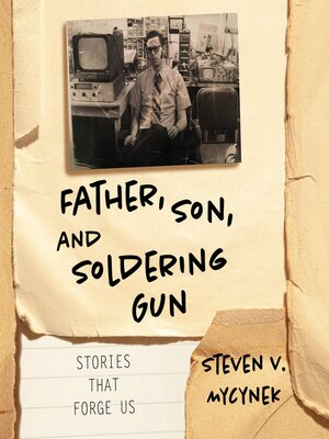 cover image of Father, Son, and Soldering Gun